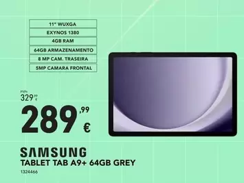 Oferta de CAM - Samsung - Tablet TAB A9+ 64GB GREY por 289,99€ em Radio Popular