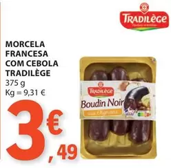 Oferta de Tradilége - Morcela Francesa Com Cebola por 3,49€ em E.Leclerc