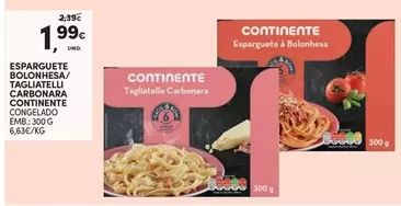 Oferta de Continente - Esparguete Bolonhesa/tagliatelli Carbonara por 1,99€ em Continente