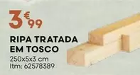 Oferta de Ripa Tratada Em Tosco por 3,99€ em Bricomarché