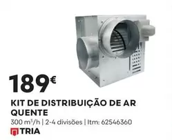 Oferta de Tria - Kit De Distribução De Ar Quente por 189€ em Bricomarché