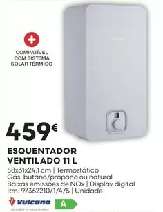 Oferta de .Com - Vulcano - Esquentador Ventilado por 459€ em Bricomarché