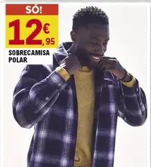 Oferta de Sobrecamisa Polar por 12,95€ em E.Leclerc