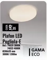 Oferta de Gama - Plafon Led Pogliola-e por 9,95€ em E.Leclerc