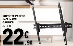 Oferta de A+ - Suporte Parede Inclinavel Grunkel por 22,9€ em E.Leclerc