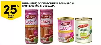 Oferta de Nobre - Numa Selecao De Produtos Das Marcas  Cuida-t+ E Vegliaem Continente