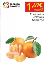 Oferta de Mandarina C/ Pouca Semente por 1,49€ em Recheio