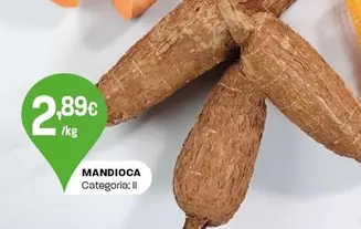 Oferta de Mandioca por 2,89€ em Intermarché