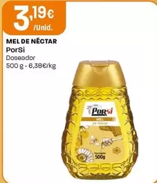 Oferta de Porsi - Mel De Nectar por 3,19€ em Intermarché