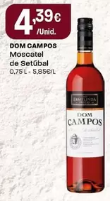 Oferta de Dom Campos Moscatel De Setubal por 4,39€ em Intermarché