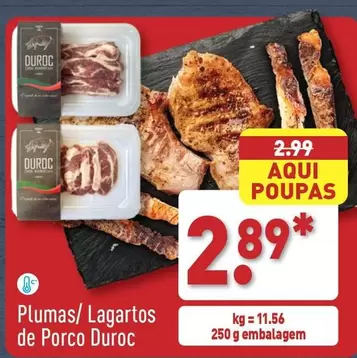 Oferta de Duroc - Plumas/Lagartos De Porco Duroc por 2,89€ em Aldi