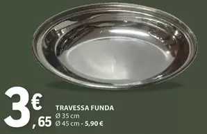 Oferta de Travessa Funda por 3,65€ em E.Leclerc