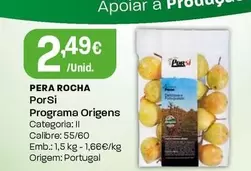 Oferta de Porsi Programa Origens - Pera Rocha por 2,49€ em Intermarché