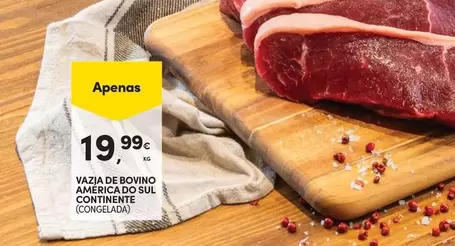 Oferta de Continente - Vazia De Bovino America Do Sul por 19,99€ em Continente