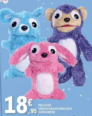 Oferta de Peluche Urso/coelho/macaco Screamerz por 18,95€ em E.Leclerc