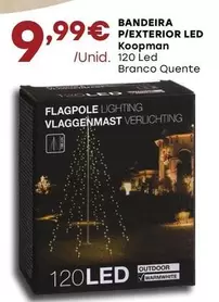 Oferta de Koopman - Bandeira P/Exterior Led por 9,99€ em Intermarché