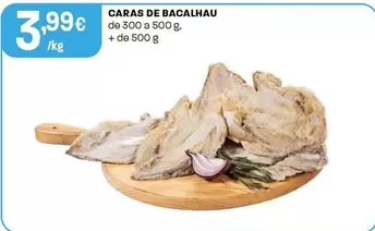 Oferta de Caras De Bacalhau por 3,99€ em Intermarché