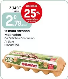 Oferta de Matinados - 12 Ovos Frescos por 2,79€ em Intermarché