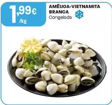 Oferta de Ameijoa-Vietnamita Branca por 1,99€ em Intermarché