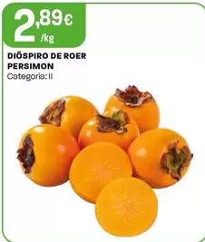 Oferta de Dióspiro De Roer Persimon por 2,89€ em Intermarché