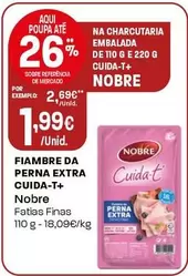 Oferta de Nobre - Fiambre Da Perna Extra Cuida-T+ por 1,99€ em Intermarché