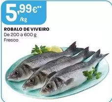 Oferta de Robalo De Viveiro por 5,99€ em Intermarché