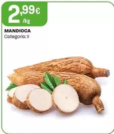 Oferta de Mandioca por 2,99€ em Intermarché