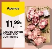 Oferta de Continente - Rabo De Bovino Congelado por 11,99€ em Continente