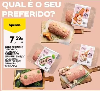 Oferta de Continente - Rolo De Carne De Porco por 7,59€ em Continente