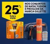 Oferta de Gillette - Nas Conjuntos De Natal Fusion E Proglide Da Marcaem Continente