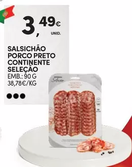 Oferta de Continente - Salsichão Porco Preto por 3,49€ em Continente