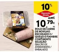 Oferta de Continente - Rolo De Carne De Novilho Recheado C/ Queijo E Fiambre  Selecao por 10,79€ em Continente