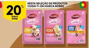 Oferta de Nobre - Selecao De Produtos Cuida-t+d4 Marcaem Continente