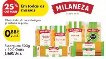 Oferta de Milaneza - Esparguete +10% Gratis por 0,88€ em Pingo Doce