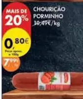 Oferta de Porminho - Chouricao por 0,8€ em Pingo Doce