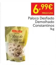 Oferta de Paloco Desfiado Demolhada Constantinos por 6,99€ em Recheio