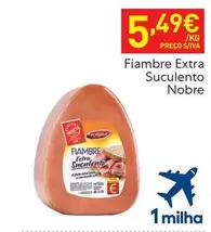 Oferta de Nobre - Fiambre Extra Suculento por 5,49€ em Recheio