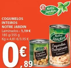 Oferta de Notre Jardin - Cogumelos Inteiros por 0,89€ em E.Leclerc