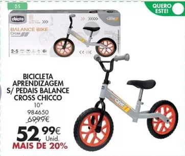 Oferta de Chicco - Bicicleta Aprendizagem S/ Pedais Balance Cross por 52,99€ em Pingo Doce