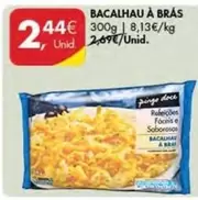 Oferta de A+ - Bacalhau A Bras por 2,44€ em Pingo Doce