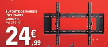 Oferta de Suporte De Parede Inclinavel Grunkel por 24,99€ em E.Leclerc