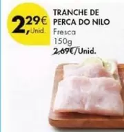 Oferta de Tranche De Perca Do Nilo por 2,29€ em Pingo Doce