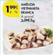 Oferta de A+ - Ameijoa Vietnamita Branca por 1,99€ em Pingo Doce