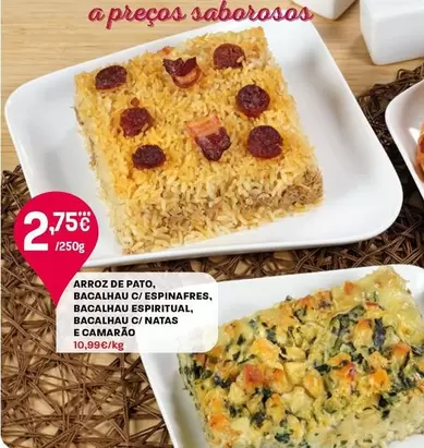 Oferta de Arroz De Pato, Bacalhau C/ Espinafres, Bacalhau E Spiritual, Bacalhau C/ Natas por 2,75€ em Intermarché