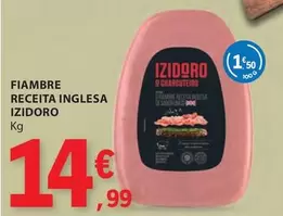 Oferta de Izidoro - Fiambre Receita Inglesa por 14,99€ em E.Leclerc