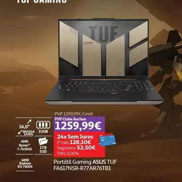 Oferta de Asus - Portátil Gaming TUF FA617NSR-R77AR76TB1  por 1399,99€ em Auchan