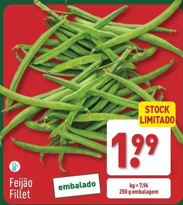 Oferta de Feijão Fillet por 1,99€ em Aldi