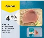 Oferta de Continente - Bife De Espadarte por 4,59€ em Continente