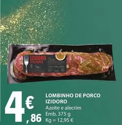 Oferta de Izidoro - LOMDINHO DE PORCO por 4,86€ em E.Leclerc