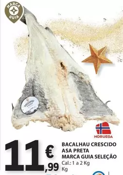 Oferta de A+ - Bacalhau Crescido Asa Preta Marca Guia Seleção por 11,99€ em E.Leclerc